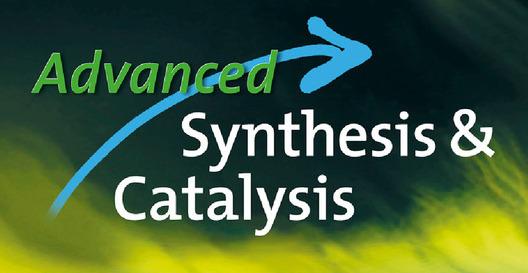 Advanced synthesis and catalysis